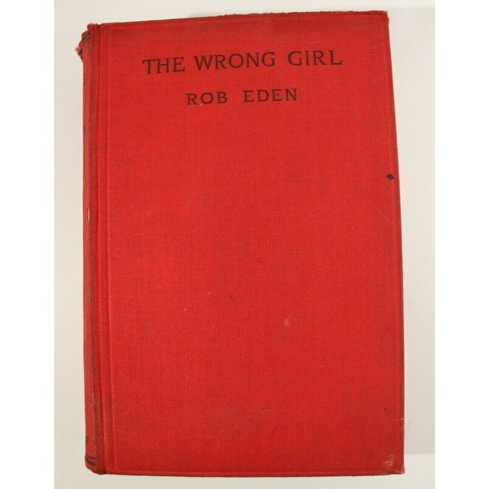 1937 The Wrong Girl Rob Eden First Edition UK Romance Robert Eve Burkhard